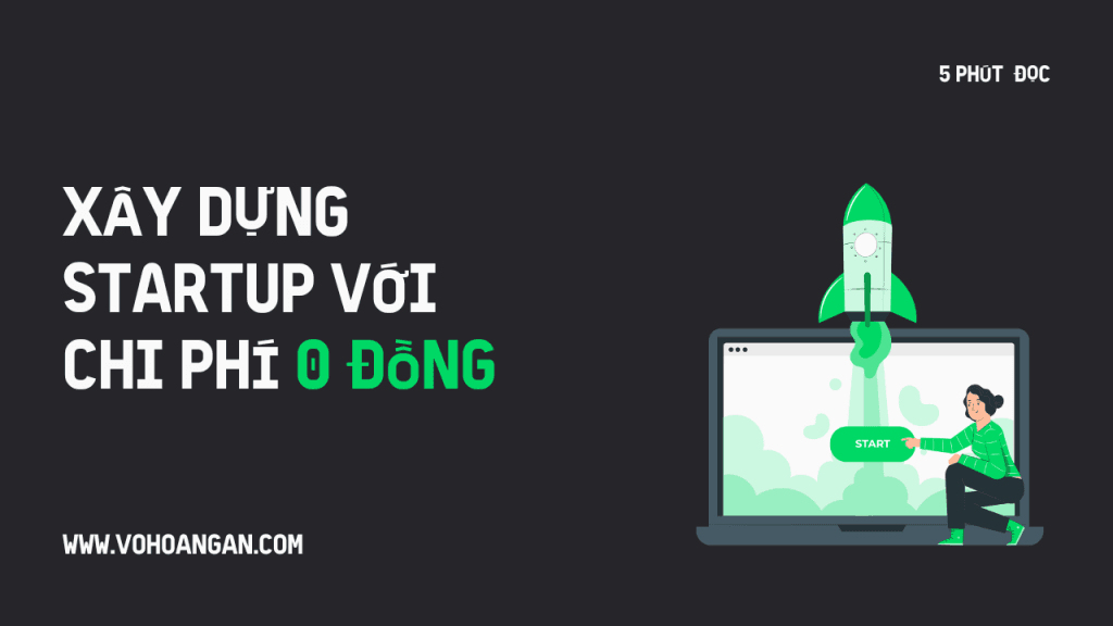 Xây dựng startup với chi phí 0 đồng