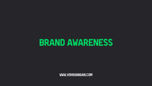 Thuật ngữ Brand Awareness