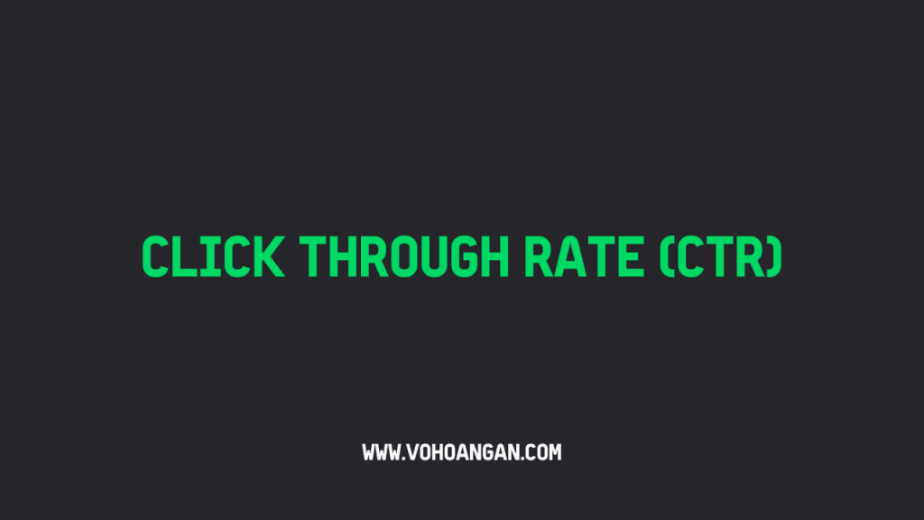 Click Through Rate (CTR)