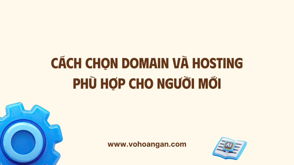Hướng dẫn cách chọn Domain và hosting