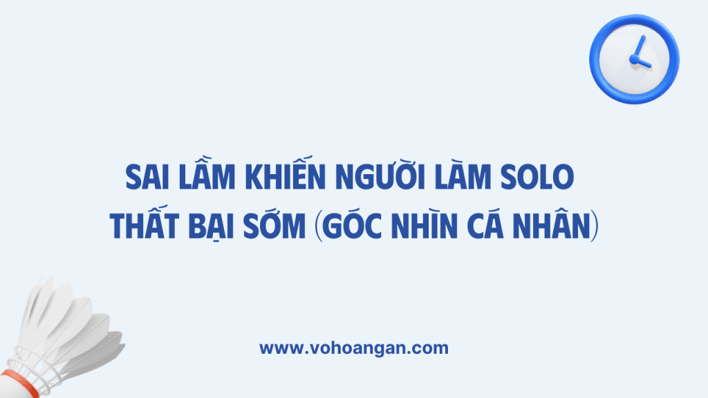 Sai lầm khiến Solopreneur thất bại sớm