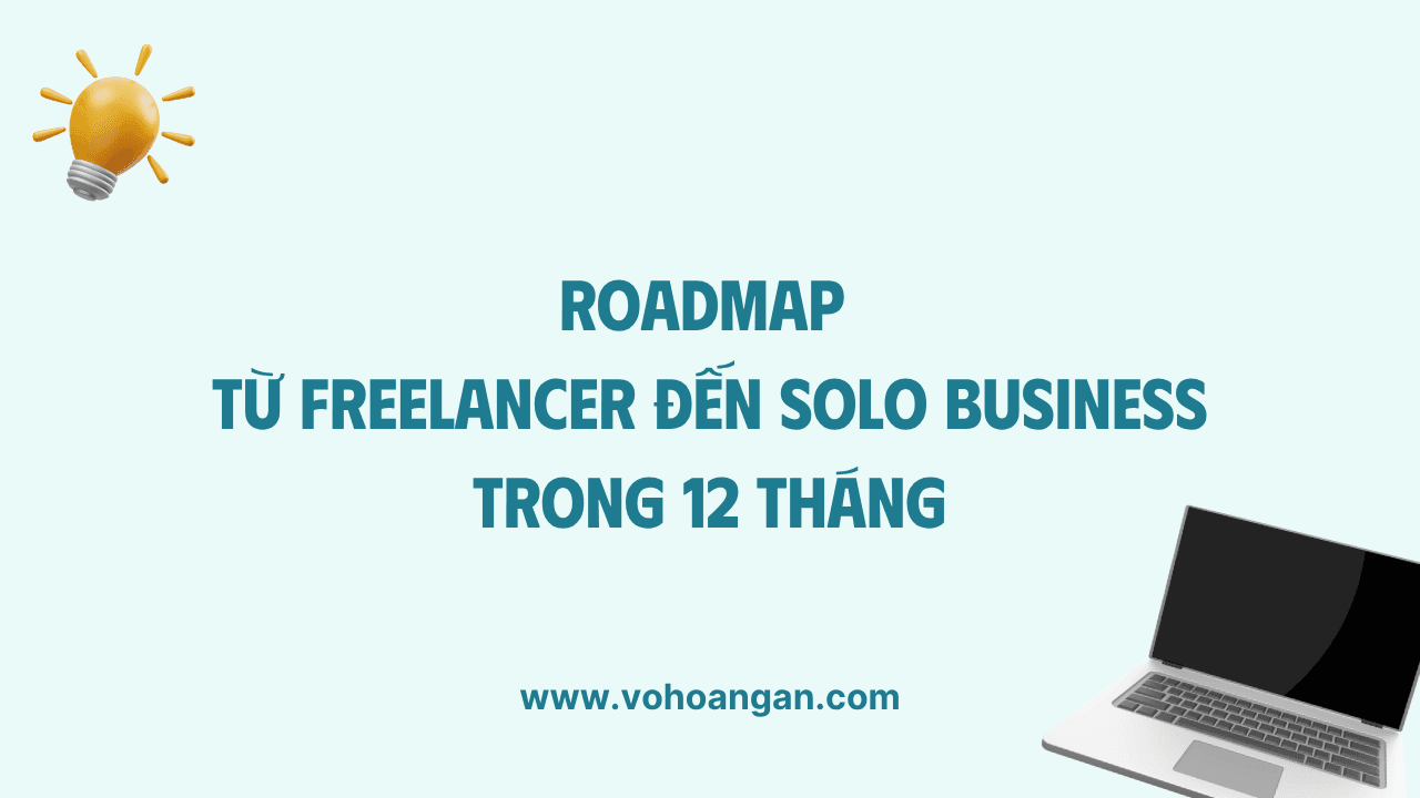 Roadmap từ Freelancer đến Solo Business